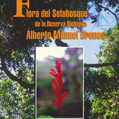 Flora del sotobosque de la Reserva Biológica Alberto Manuel Brenes