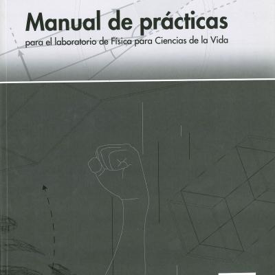 Manual de prácticas para el laboratorio de Física para Ciencias de la Vida