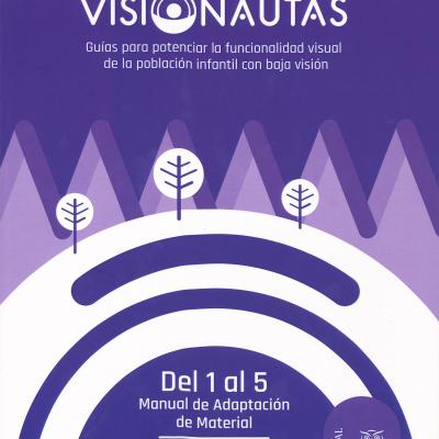 Visionautas: guía para potenciar la funcionalidad visual de la población infantil con baja visión del 1 al 5 manual de adaptación de material